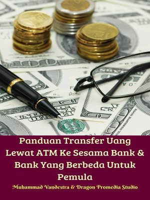 cover image of Panduan Transfer Uang Lewat ATM Ke Sesama Bank & Bank Yang Berbeda Untuk Pemula